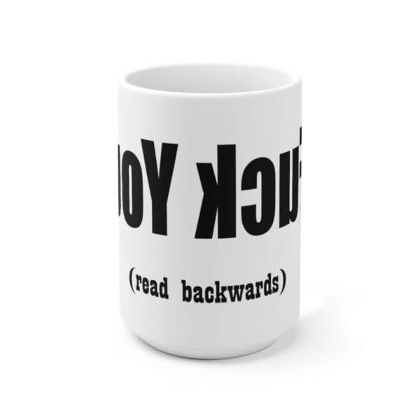 Ceramic Coffee Mug 15oz - uoy kcuf read backwards - Image 2