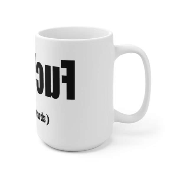 Ceramic Coffee Mug 15oz - uoy kcuf read backwards - Image 4