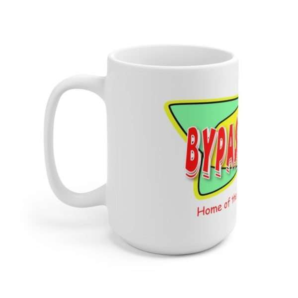 Bypass Burger - Home of the Quadruple ByPass Ceramic Mug 15oz - Image 2