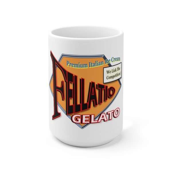 Funny Premium Coffee Mug 15 oz - Fellatio Gelato