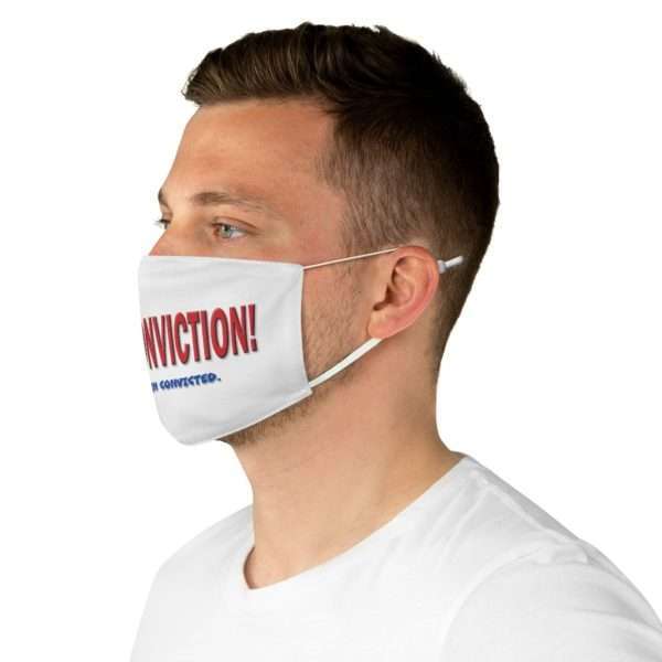 I Have Conviction! Okay, I've Been Convicted. Fabric Face Mask - Image 5