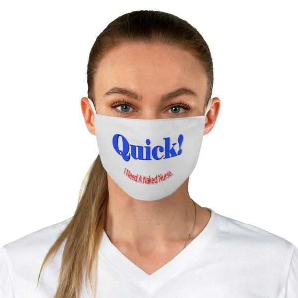 Fabric Facemask - Quick! I Need A Naked Nurse - Image 3