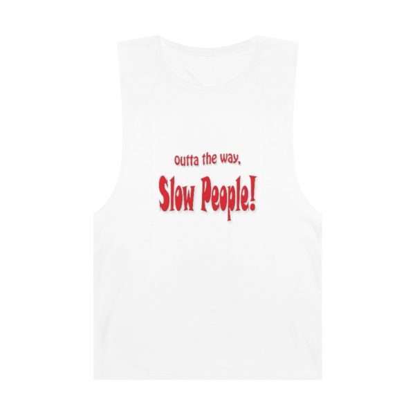 Funny Unisex Barnard Tank Top - Outta the Way, Slow People - Image 2