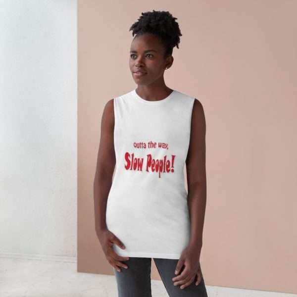 Funny Unisex Barnard Tank Top - Outta the Way, Slow People - Image 3