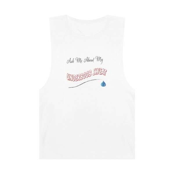 Ask Me About My Under Boob Sweat Unisex Barnard Tank