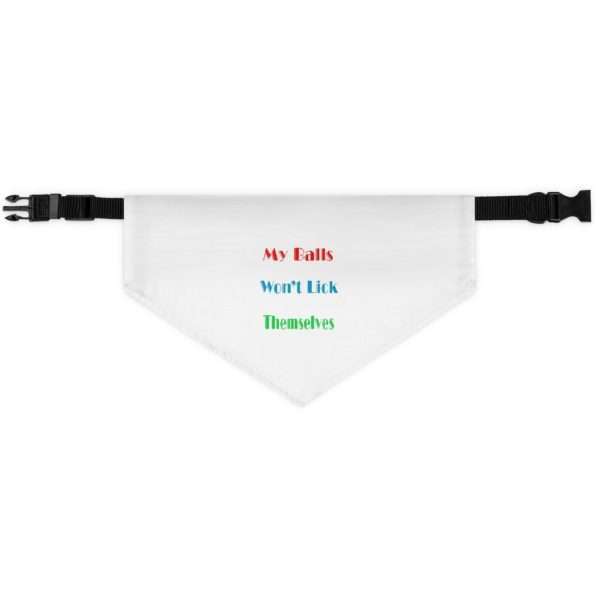 My Balls Won't Lick Themselves Pet Bandana Collar - Image 2