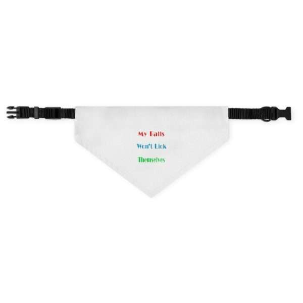 My Balls Won't Lick Themselves Pet Bandana Collar - Image 6