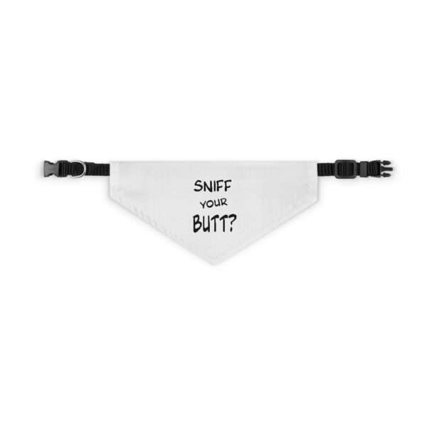 Pet Bandana Collar - Sniff Your Butt? - Image 3