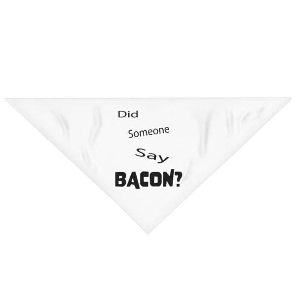 Funny Dog Bandana - Did Someone Say Bacon? - Image 2