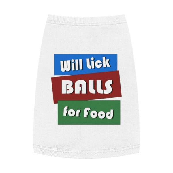 Will Lick Balls for Food Pet Tank Top - Image 3