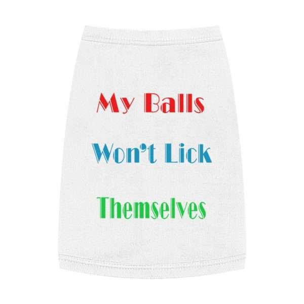 My Balls Won't Lick Themselves Pet Tank Top - Image 3