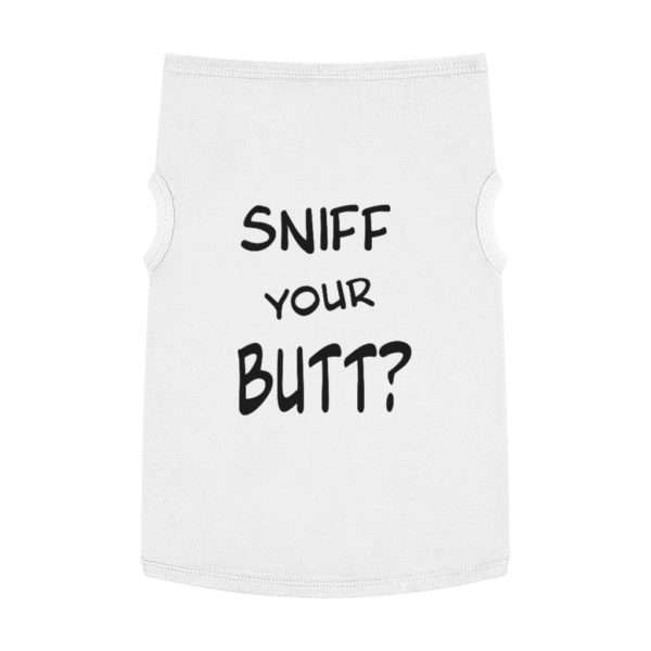 Sniff Your Butt? Pet Tank Top - Image 5