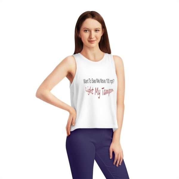 Women's Dancer Cropped Tank Top - Want to See Me Move 100 mph? Light My Tampon