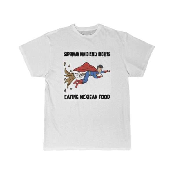 Superman Immediately Regrets Eating Mexican Food Men's Short Sleeve Tee