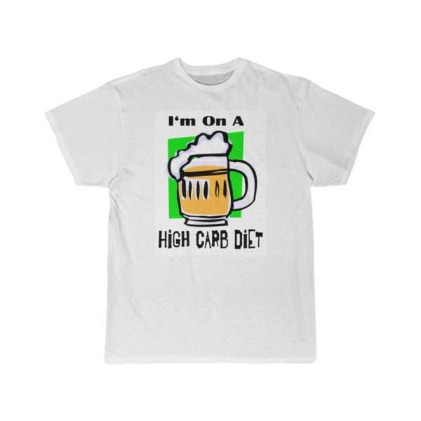 Funny Men’s Short Sleeve T-shirt - I'm On a High Carb Diet