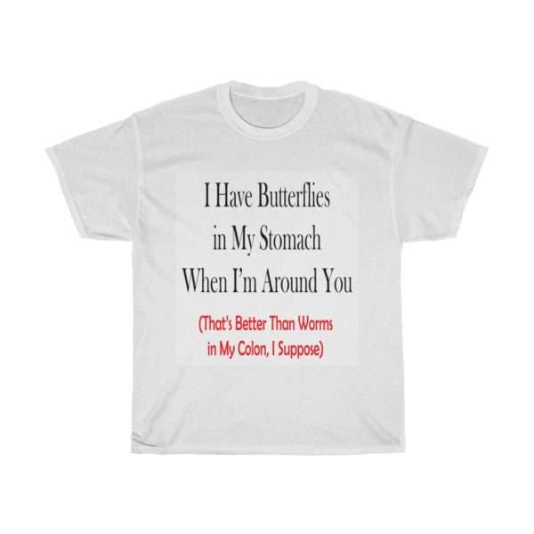 Unisex Heavy Cotton T-shirt - I Have Butterflies in My Stomach When I'm Around You