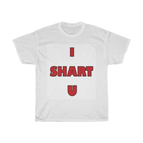 I SHART U Unisex Heavy Cotton Tee