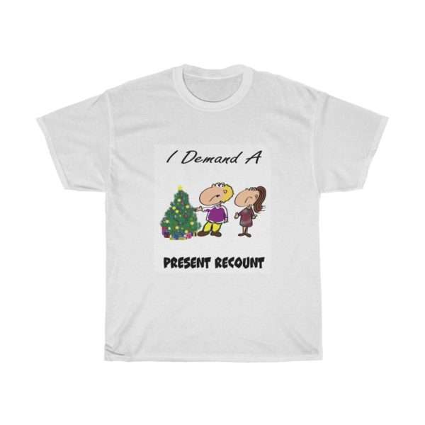 I Demand a Present Recount Unisex Heavy Cotton Tee