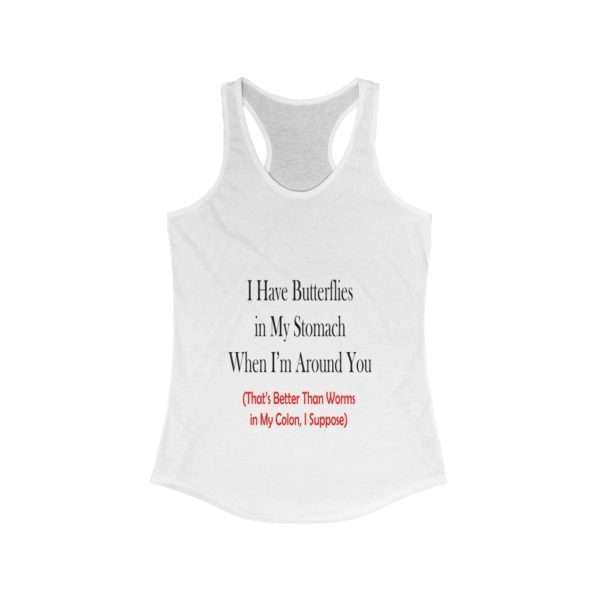 Women's Ideal Racerback Tank Top - I Have Butterflies in My Stomach When I'm Around You