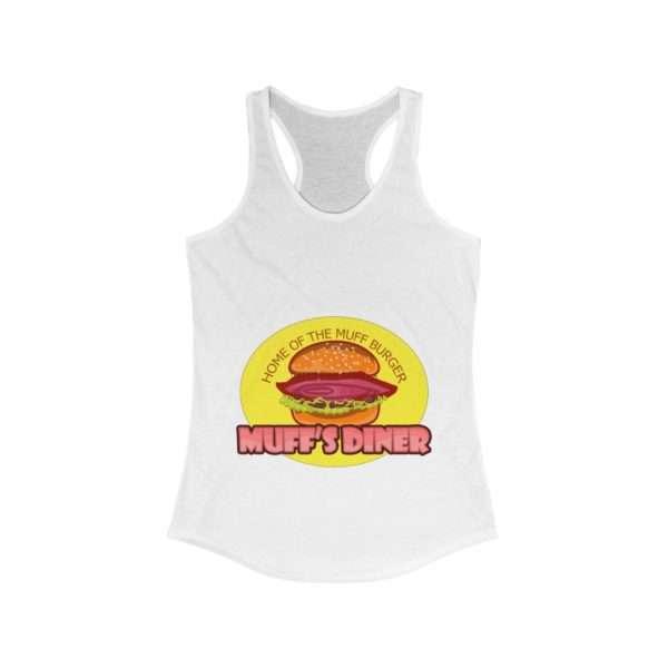 Muff's Diner: Home of the Muff Burger Women's Ideal Racerback Tank