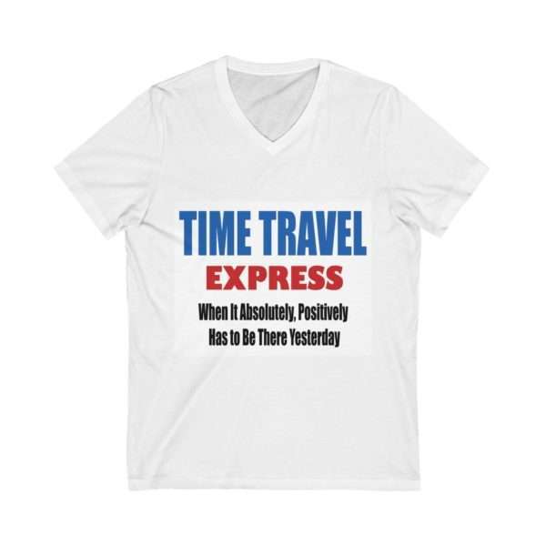 Unisex Jersey Short Sleeve V-Neck T-shirt - TIME TRAVEL EXPRESS. When It Absolutely, Positively Has to Be There Yesterday