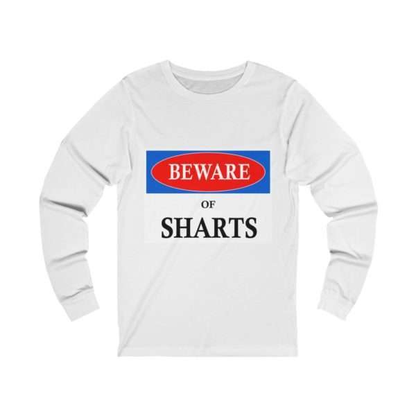 Beware of Sharts Unisex Jersey Long Sleeve Tee