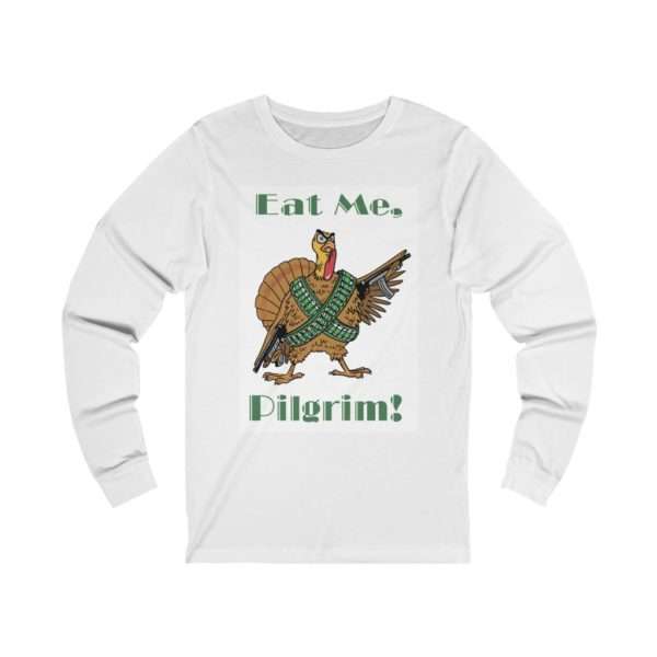 Funny Unisex Jersey Long Sleeve T-Shirt - Eat Me Pilgrim