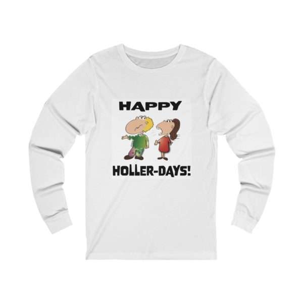 Funny Unisex Jersey Long Sleeve T-shirt - Happy Holler Days!