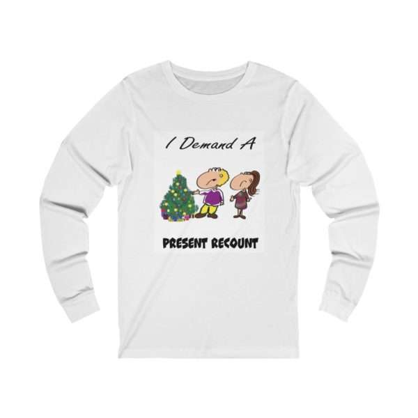 I Demand a Present Recount Unisex Jersey Long Sleeve Tee