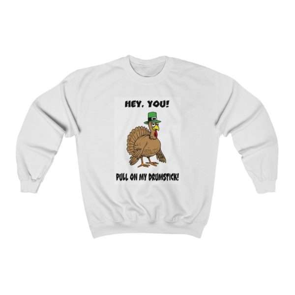 Hey You! Pull On My Drumstick. Unisex Heavy Blend™ Crewneck Sweatshirt