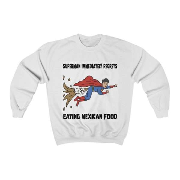 Superman Immediately Regrets Eating Mexican Food Unisex Heavy Blend™ Crewneck Sweatshirt