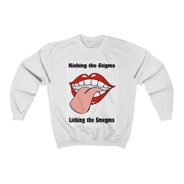 Kicking the Stigma Licking the Smegma Unisex Heavy Blend™ Crewneck Sweatshirt