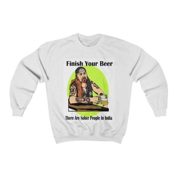 Finish Your Beer. There Are Sober People in India. Unisex Heavy Blend™ Crewneck Sweatshirt