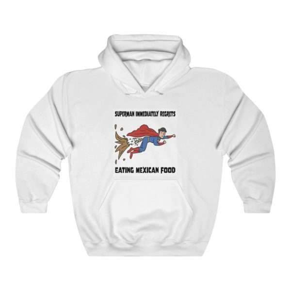 Superman Immediately Regrets Eating Mexican Food Unisex Heavy Blend™ Hooded Sweatshirt