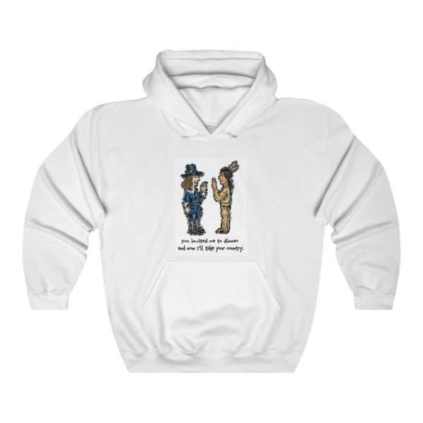 Unisex Heavy Blend Hooded Sweatshirt - You Invited Me to Dinner and Now I'll Take Your Country