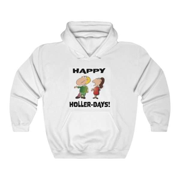 Funny Unisex Heavy Blend Hoodie Sweatshirt - Happy Holler Days!