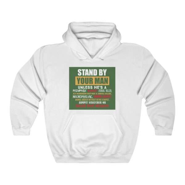 Stand By Your Man Unless Unisex Heavy Blend™ Hooded Sweatshirt