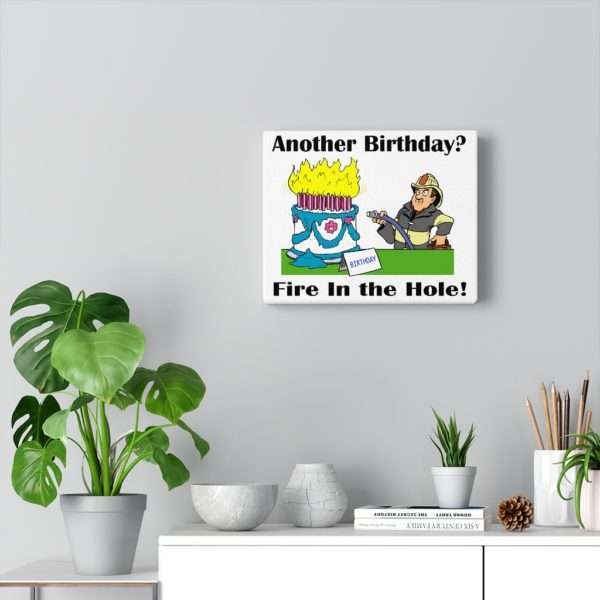 Canvas Gallery Wraps - Another Birthday? Fire in the Hole! - Image 5