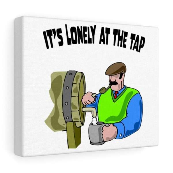 Funny Canvas Gallery Print Wrap - It’s Lonely at the Tap - Image 4