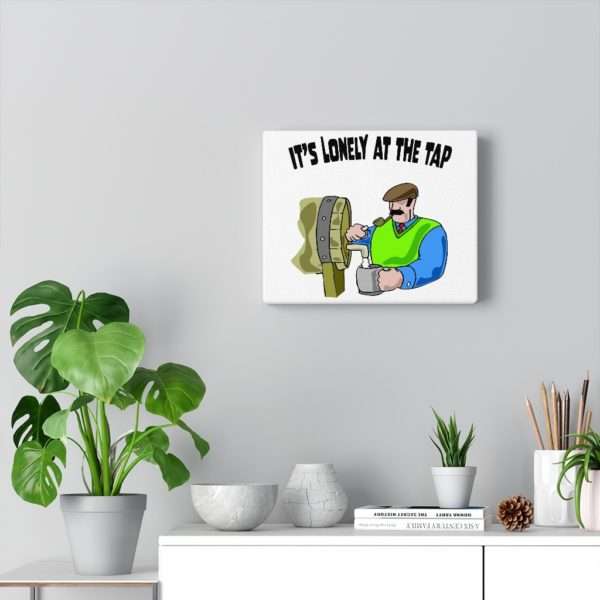 Funny Canvas Gallery Print Wrap - It’s Lonely at the Tap - Image 5