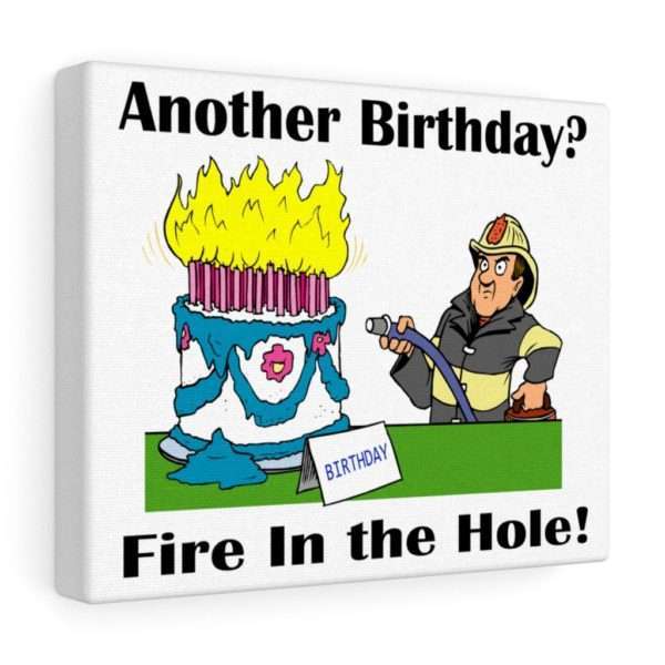 Canvas Gallery Wraps - Another Birthday? Fire in the Hole! - Image 4