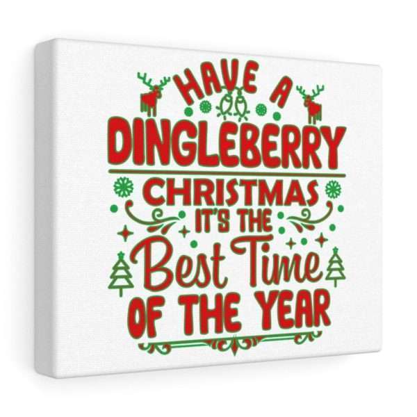 Have a Dingleberry Christmas. It's the Best Time of the Year. Canvas Gallery Wraps - Image 4