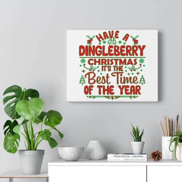 Have a Dingleberry Christmas. It's the Best Time of the Year. Canvas Gallery Wraps - Image 8