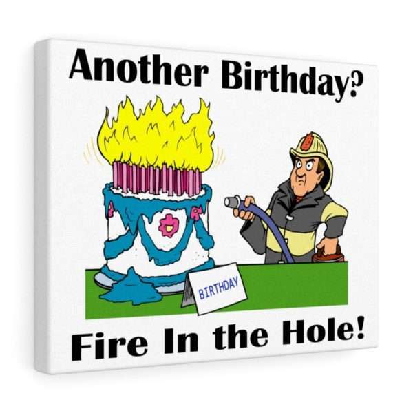 Canvas Gallery Wraps - Another Birthday? Fire in the Hole! - Image 7