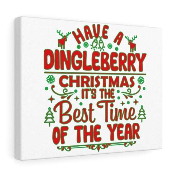 Have a Dingleberry Christmas. It's the Best Time of the Year. Canvas Gallery Wraps - Image 7