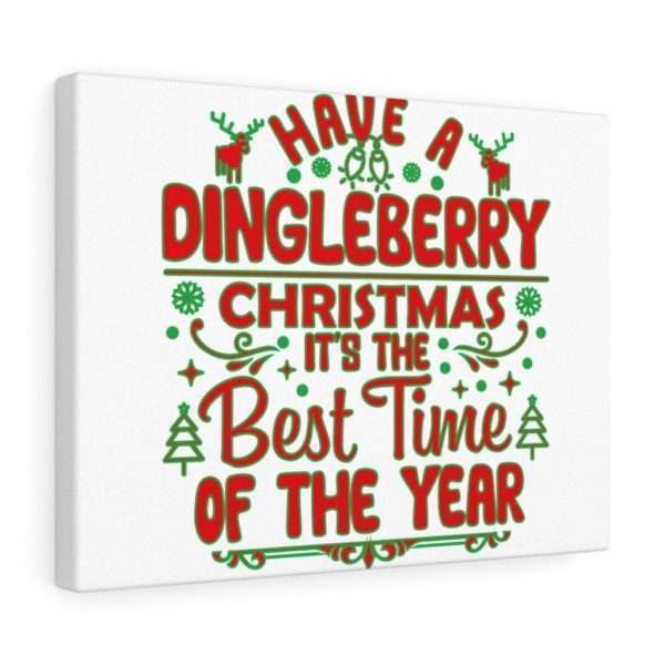 Have a Dingleberry Christmas. It's the Best Time of the Year. Canvas Gallery Wraps - Image 2