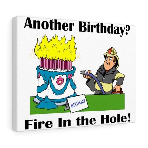 Canvas Gallery Wraps - Another Birthday? Fire in the Hole! - Image 10