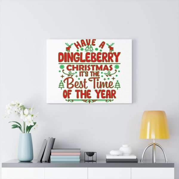 Have a Dingleberry Christmas. It's the Best Time of the Year. Canvas Gallery Wraps - Image 11