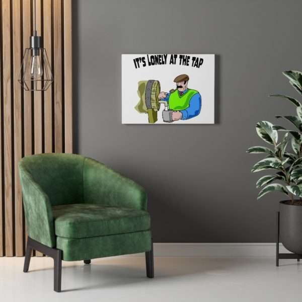 Funny Canvas Gallery Print Wrap - It’s Lonely at the Tap - Image 3