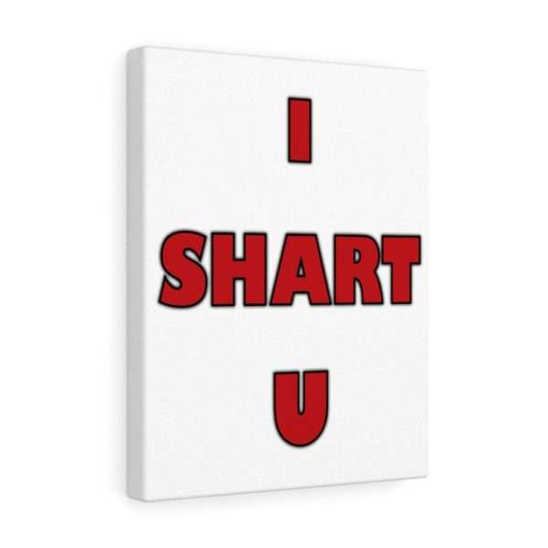 I SHART U Canvas Gallery Wraps - Image 7